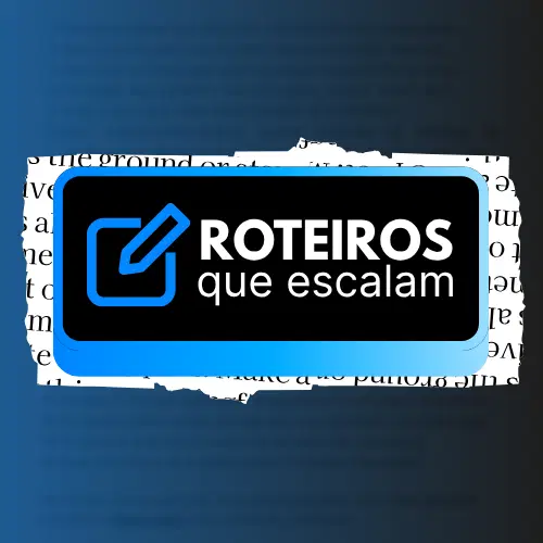 ROTEIROS QUE ESCALAM