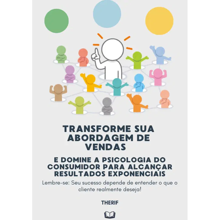 Transforme sua abordagem de vendas e domine a psicologia do consumidor