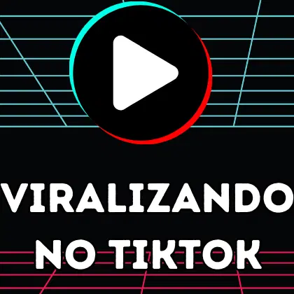 Viralizando no Tiktok: Estratégias pra explodir seu Perfil
