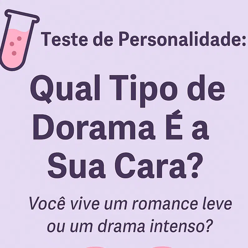🧪  Teste de Personalidade K-Drama: Qual Tipo de Dorama É a Sua Cara?