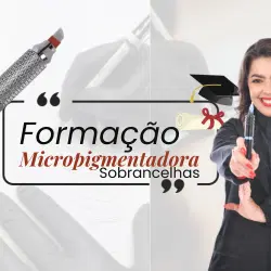 Formação Micropigmentadora de Sobrancelhas - Leila Soares Academy®