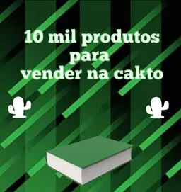 10 mil produtos para vender na cakto