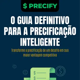 Precify O Guia Definitivo Para a Precificação Inteligente