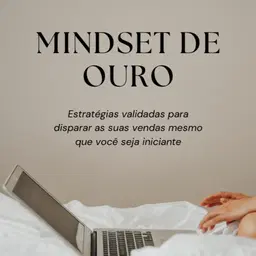 Mindset de Ouro: Faça sua primeira venda hoje com esse guia