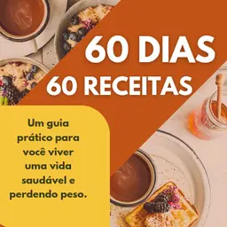 60 Dias 60 Receitas saudáveis
