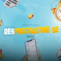 Desprocrastine-se: pare de largar seus objetivos pela metade