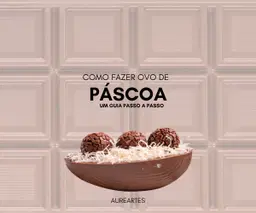 Como fazer Ovos de Páscoa